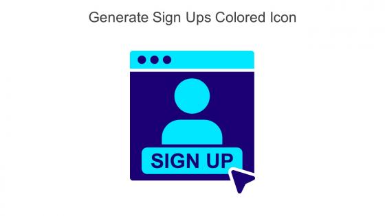 Generate Sign Ups Colored Icon In Powerpoint Pptx Png And Editable Eps Format