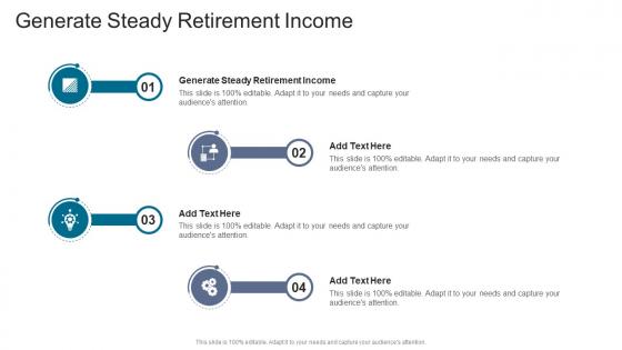 Generate Steady Retirement Income In Powerpoint And Google Slides Cpb