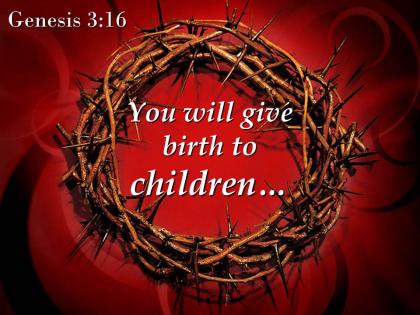 Genesis 3 16 you will give birth to children powerpoint church sermon