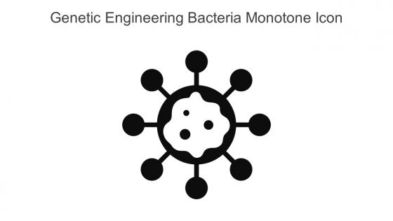 Genetic Engineering Bacteria Monotone Icon In Powerpoint Pptx Png And Editable Eps Format