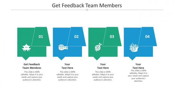 Get feedback team members ppt powerpoint presentation gallery slideshow cpb