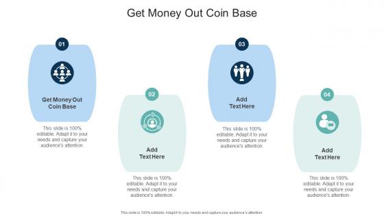 Get Money Out Coin Base In Powerpoint And Google Slides Cpb