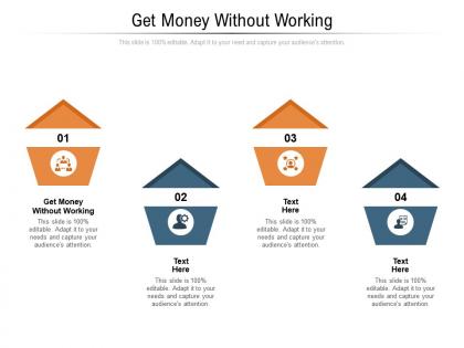 Get money without working ppt powerpoint presentation file mockup cpb