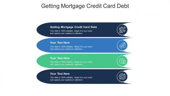 Getting mortgage credit card debt ppt powerpoint presentation professional styles cpb