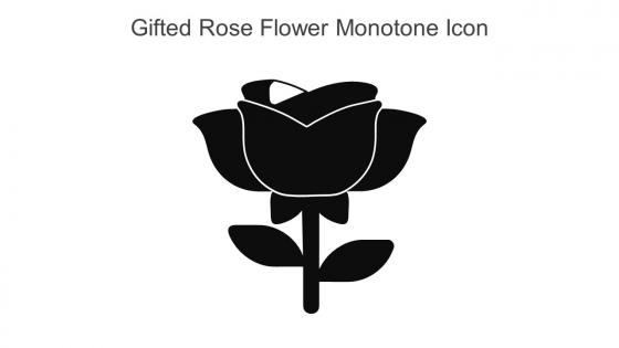 Gifted Rose Flower Monotone Icon In Powerpoint Pptx Png And Editable Eps Format