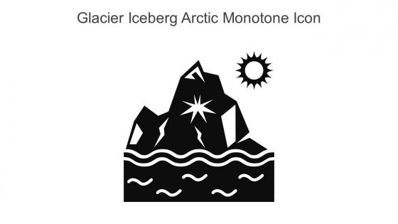 Glacier Iceberg Arctic Monotone Icon In Powerpoint Pptx Png And Editable Eps Format
