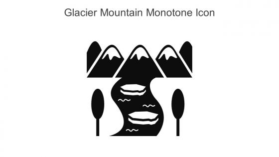 Glacier Mountain Monotone Icon In Powerpoint Pptx Png And Editable Eps Format