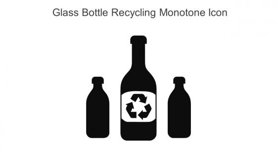 Glass Bottle Recycling Monotone Icon In Powerpoint Pptx Png And Editable Eps Format