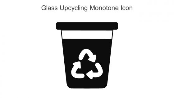 Glass Upcycling Monotone Icon In Powerpoint Pptx Png And Editable Eps Format