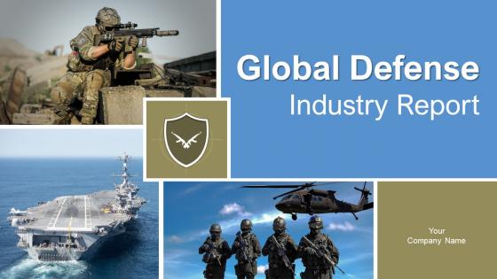 Global Defense Industry Report Powerpoint Presentation Slides IR