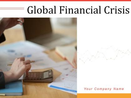 Global Financial Crisis Powerpoint Presentation Slides