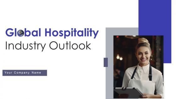 Global Hospitality Industry Outlook Powerpoint Presentation Slides IR