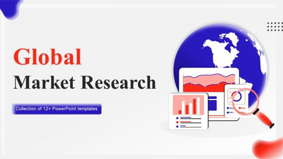 Global Market Research Powerpoint Ppt Template Bundles