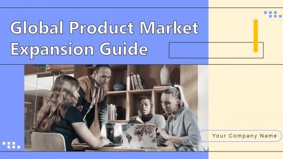 Global Product Market Expansion Guide Powerpoint Presentation Slides