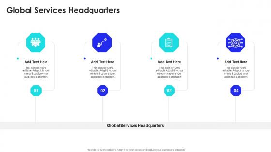 Global Services Headquarters In Powerpoint And Google Slides Cpb