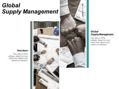 Global supply management ppt powerpoint presentation infographic template good cpb