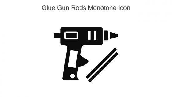 Glue Gun Rods Monotone Icon In Powerpoint Pptx Png And Editable Eps Format