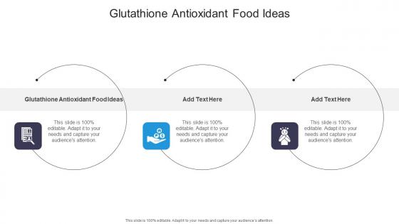 Glutathione Antioxidant Food Ideas In Powerpoint And Google Slides Cpb