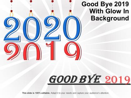 Good bye 2019 with glow in background sample ppt presentation