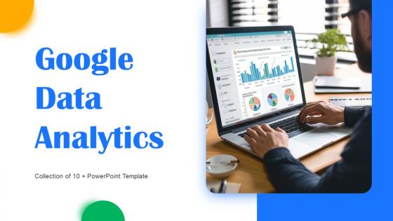 Google Data Analytics Powerpoint Ppt Template Bundles