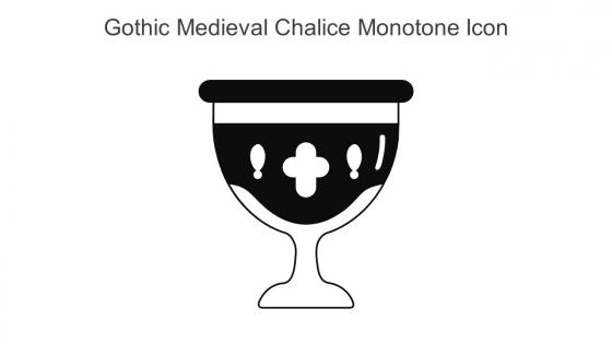 Gothic Medieval Chalice Monotone Icon In Powerpoint Pptx Png And Editable Eps Format