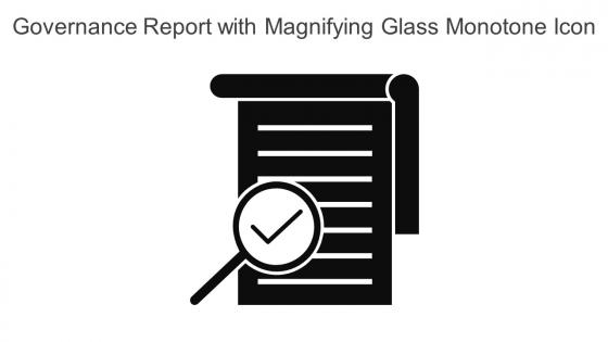 Governance Report With Magnifying Glass Monotone Icon In Powerpoint Pptx Png And Editable Eps Format