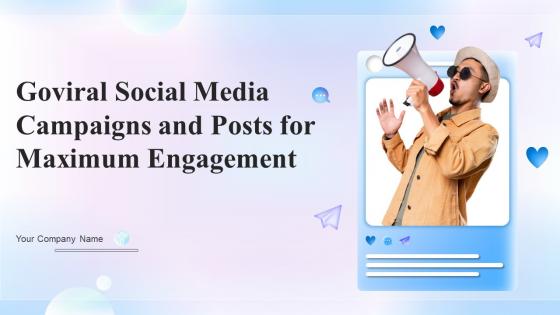Goviral Social Media Campaigns And Posts For Maximum Engagement Powerpoint Presentation Slides