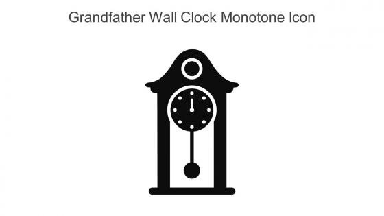 Grandfather Wall Clock Monotone Icon In Powerpoint Pptx Png And Editable Eps Format