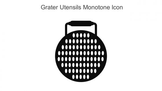 Grater Utensils Monotone Icon In Powerpoint Pptx Png And Editable Eps Format