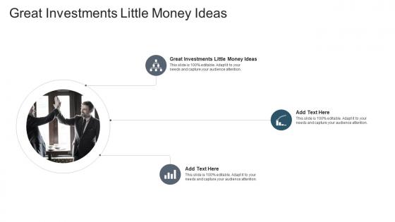 Great Investments Little Money Ideas In Powerpoint And Google Slides Cpb