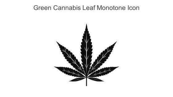 Green Cannabis Leaf Monotone Icon In Powerpoint Pptx Png And Editable Eps Format