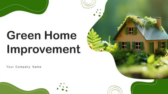 Green Home Improvement Powerpoint Ppt Template Bundles