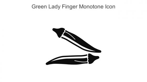 Green Lady Finger Monotone Icon In Powerpoint Pptx Png And Editable Eps Format