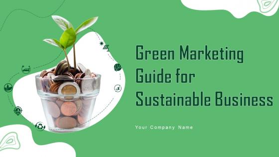 Green Marketing Guide For Sustainable Business Powerpoint Presentation Slides MKT CD