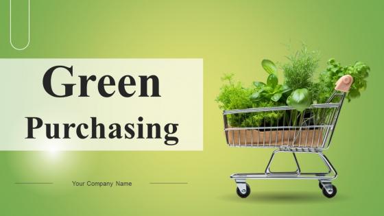 Green Purchasing Powerpoint Ppt Template Bundles Strategy MM