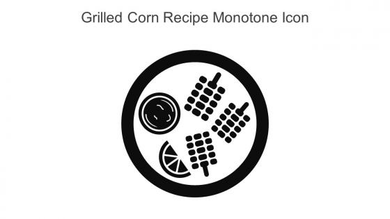 Grilled Corn Recipe Monotone Icon In Powerpoint Pptx Png And Editable Eps Format