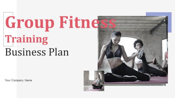 Group Fitness Training Business Plan Powerpoint Presentation Slides