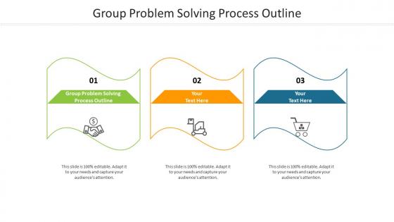 Group problem solving process outline ppt powerpoint presentation styles example cpb