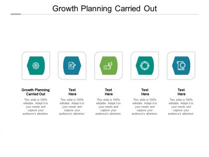 Growth planning carried out ppt powerpoint presentation icon layouts cpb