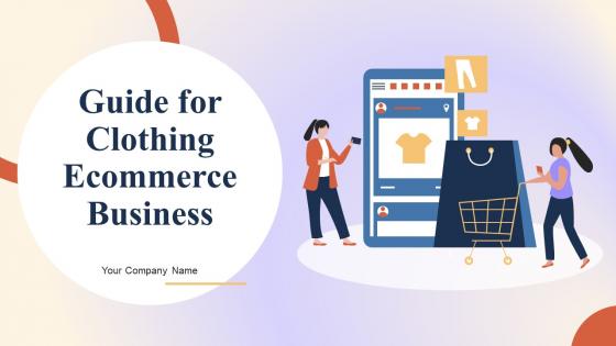 Guide For Clothing Ecommerce Business Powerpoint Presentation Slides