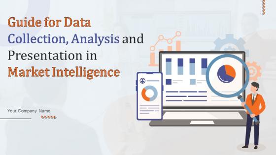Guide For Data Collection Analysis And Presentation In Market Intelligence Complete Deck MKT CD V