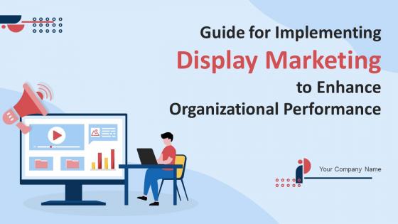 Guide For Implementing Display Marketing To Enhance Organizational Performance Complete Deck MKT CD V