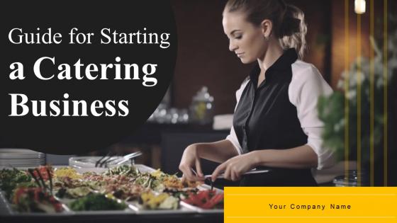 Guide For Starting A Catering Business Powerpoint PPT Template Bundles BP MM