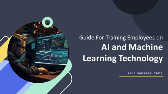 Guide For Training Employees On AI And Machine Learning Technology DTE CD