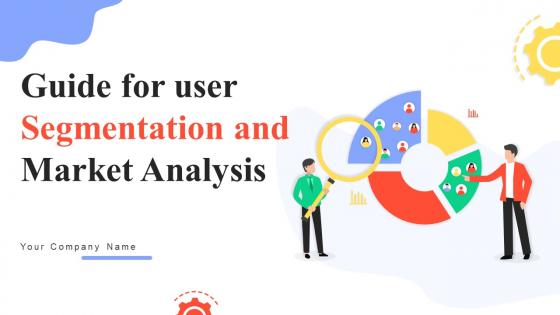 Guide For User Segmentation And Market Analysis MKT CD V