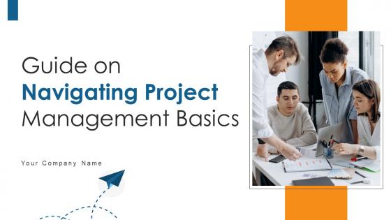 Guide On Navigating Project Management Basics Powerpoint Presentation Slides PM CD
