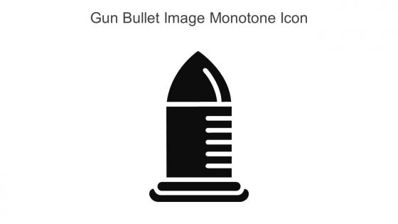 Gun Bullet Image Monotone Icon In Powerpoint Pptx Png And Editable Eps Format