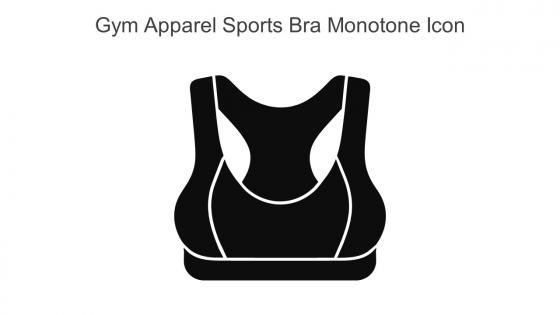 Gym Apparel Sports Bra Monotone Icon In Powerpoint Pptx Png And Editable Eps Format