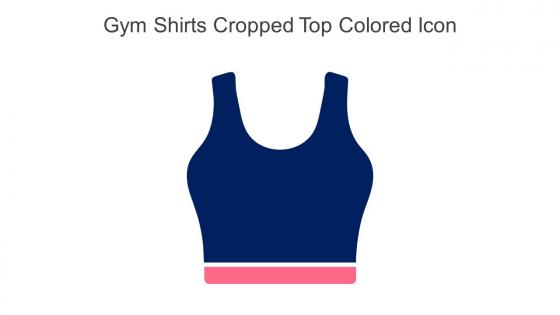 Gym Shirts Cropped Top Colored Icon In Powerpoint Pptx Png And Editable Eps Format
