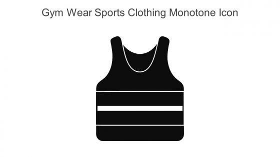 Gym Wear Sports Clothing Monotone Icon In Powerpoint Pptx Png And Editable Eps Format
